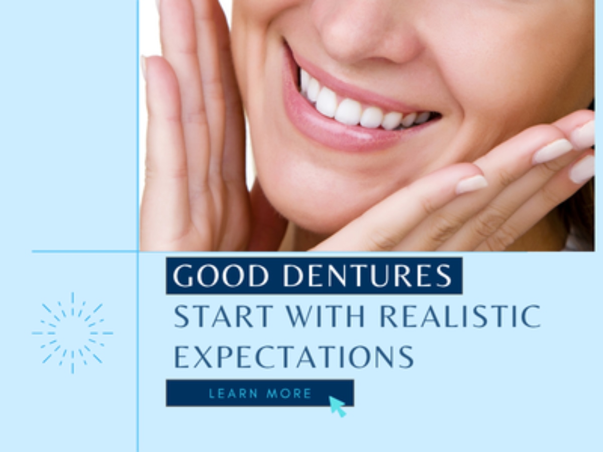 Good Dentures Start with Realistic Expectations